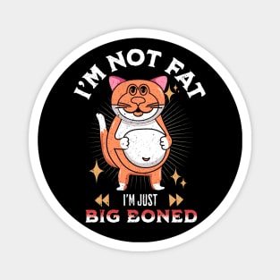 I'm Not Fat Cat Funny Cat Quote For Feline Lovers Magnet